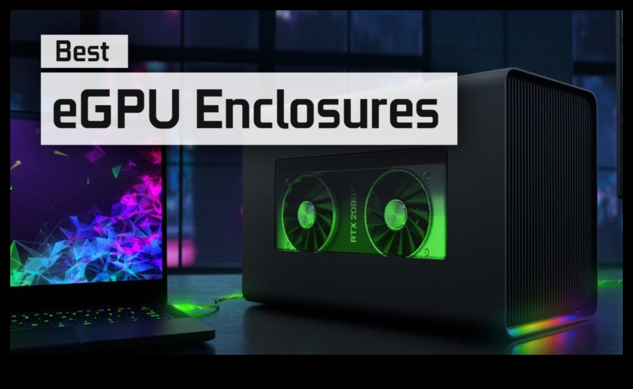 Carcase GPU externe: Accesorii pentru creșterea puterii grafice a laptopului