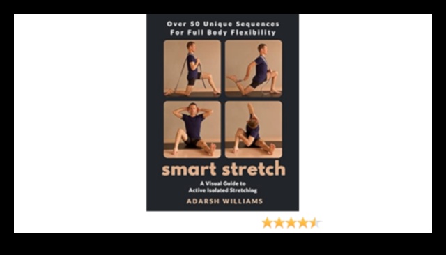 Stretch Smart: Foaia de parcurs către o flexibilitate eficientă și sigură